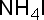 碘化铵
